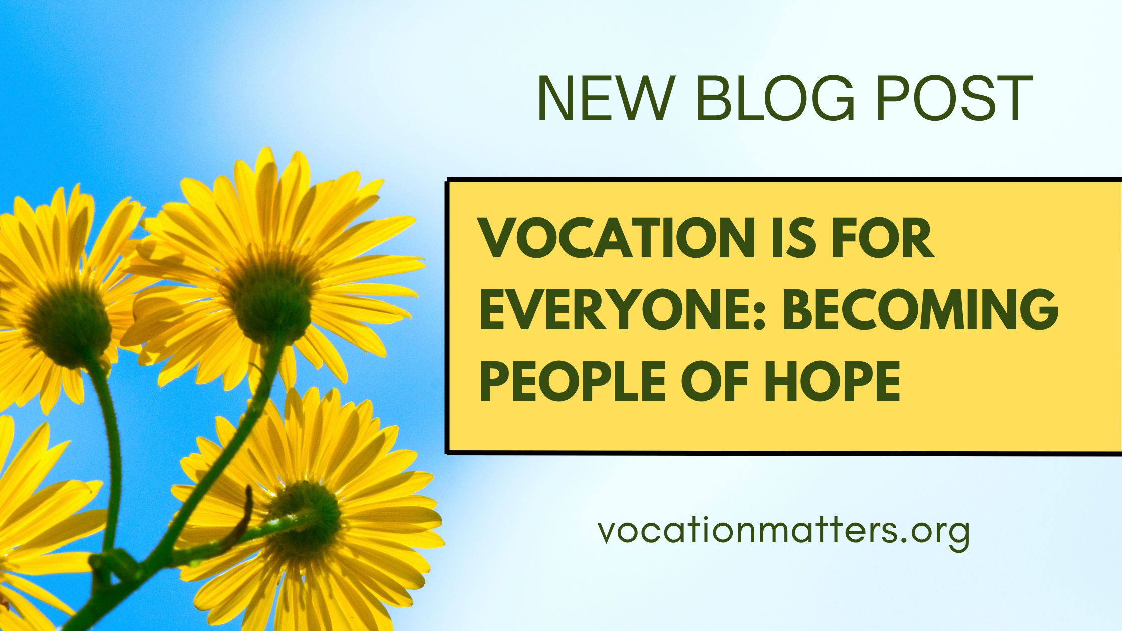 Vocation Is Loading Vocation is for Everyone: Becoming People of Hope – vocation matters